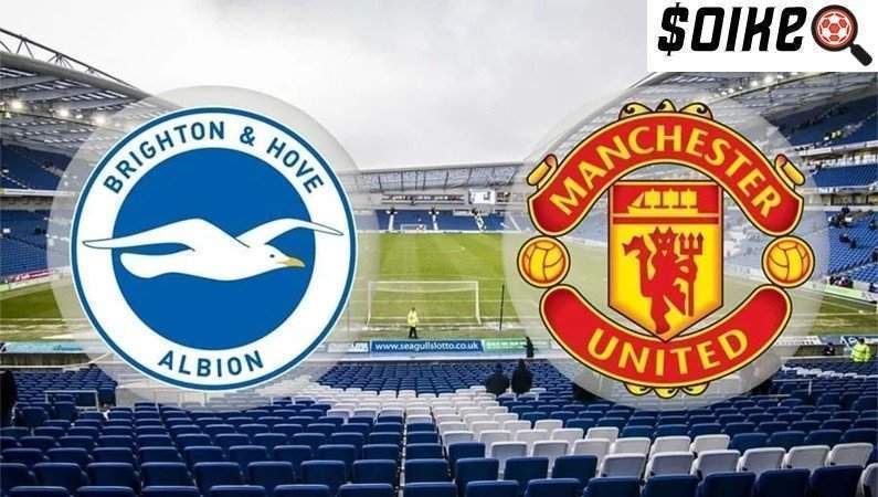 Nhận định bóng đá Brighton vs Manchester United 07/05/2022